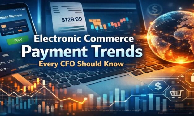 Electronic Commerce Payment Trends Every CFO Should Know