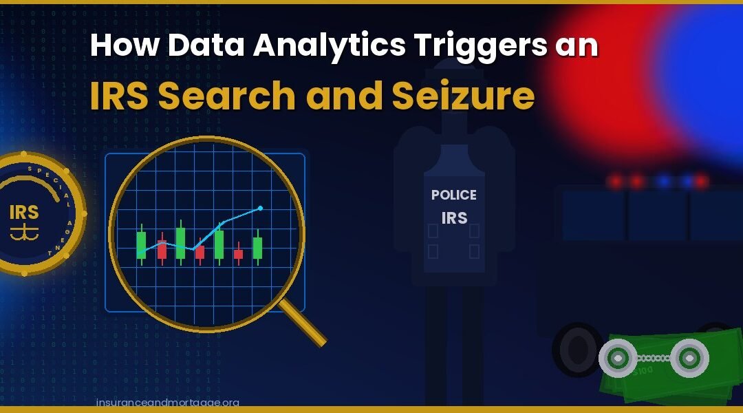 How Data Analytics Triggers an IRS Search and Seizure